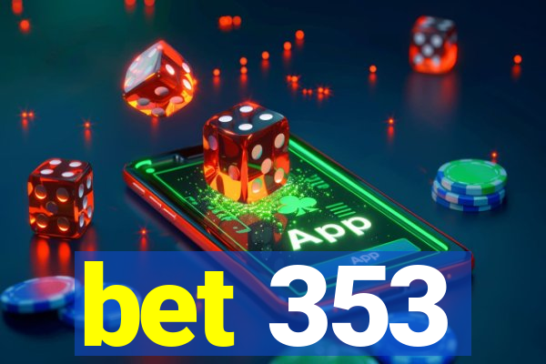 bet 353